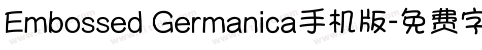Embossed Germanica手机版字体转换